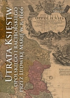 Utrata księstw Opolskiego i Raciborskiego przez Ludwikę Marię w r. 1666