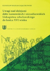 Uwagi nad dziejami dóbr łaznowskich i niesułkowskich biskupstwa włocławskiego do końca XVI wieku