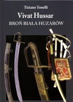 Vivat Hussar. Broń biała Huzarów