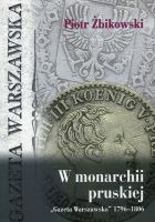 W monarchii pruskiej Gazeta Warszawska 1796-1806