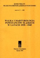Walka i martyrologia powstańców śląskich w latach 1939-1945