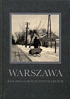 Warszawa. Ballada o okaleczonym mieście