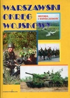 Warszawski Okręg Wojskowy. Historia i współczesność