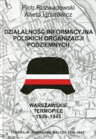 Warszawskie Termopile 1939-1945: Działalność informacyjna polskich organizacji podziemnych