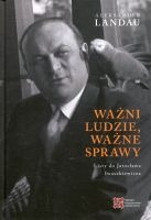 Ważni ludzie ważne sprawy Listy do Jarosława Iwaszkiewicza