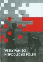 Węzły pamięci niepodległej Polski + 2 CD