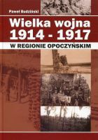 Wielka wojna 1914-1917 w regionie opoczyńskim