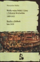 Wielka wojna Polski i Litwy z zakonem Krzyżackim (1409-1411). Batalia o Malbork (lato 1410)