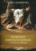 Wierzenia dawnych Słowian. Od mitu do obrzędu