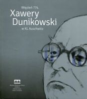 Więzień 774. Xawery Dunikowski w KL Auschwitz