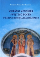 Wileński Monaster Świętego Ducha w dziejach Kościoła prawosławnego 