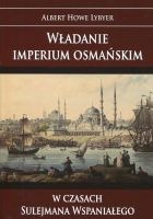 Władanie imperium osmańskim w czasach Sulejmana Wspaniałego