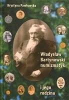 Władysław Bartynowski - numizmatyk i jego rodzina