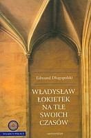 Władysław Łokietek na tle swoich czasów