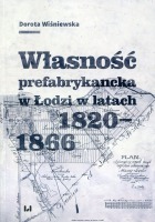 Własność prefabrykancka w Łodzi w latach 1820-1866