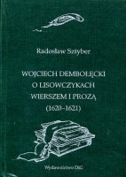 Wojciech Dembołęcki o lisowczykach wierszem i prozą (1620-1621)