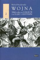 Wojna 1866 roku w Galicji i na Śląsku Cieszyńskim 