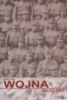 Wojna galicyjska. Działania armii austro-węgierskiej na froncie północnym (galicyjskim) w latach 1914-1915
