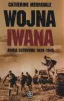 Wojna Iwana. Armia Czerwona 1939-1945