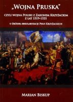 Wojna Pruska czyli wojna Polski z Zakonem Krzyżackim z lat 1519-1521