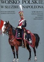 Wojsko Polskie w służbie Napoleona Gwardia