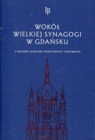 Wokół Wielkiej Synagogi w Gdańsku