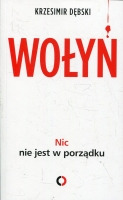Wołyń. Nic nie jest w porządku