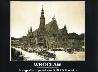 Wrocław. Fotografie z przełomu XIX i XX wieku