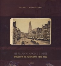 Wrocław na fotografii 1840–1900