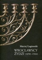 Wrocławscy Żydzi 1850-1944