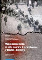 Wspomnienia z lat burzy i przełomu (1980–1990)