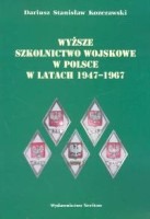 Wyższe szkolnictwo wojskowe w Polsce w latach 1947-1967