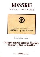 Z dziejów Fabryki Odlewów Żelaznych Neptun I.Mintz w Końskich