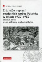 Z dziejów represji sowieckich wobec Polaków w latach 1937–1952