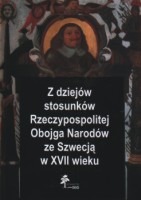 Z dziejów stosunków Rzeczypospolitej Obojga Narodów ze Szwecją w XVII wieku