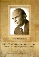 Z historiografią przez życie