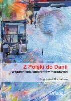 Z Polski do Danii Wspomnienia emigrantów marcowych
