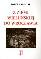 Z ziemi wieluńskiej do Wrocławia
