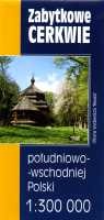 Zabytkowe cerkwie południowo-wschodniej Polski - mapa