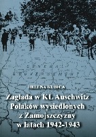 Zagłada w KL Auschwitz Polaków wysiedlonych z Zamojszczyzny w latach 1942-1943