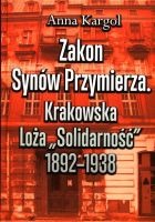 Zakon Synów Przymierza Krakowska Loża Solidarność 1892-1938