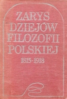 Zarys dziejów filozofii polskiej 1815-1918