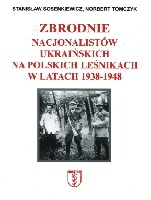 Zbrodnie nacjonalistów ukraińskich na polskich leśnikach w latach 1939-1948