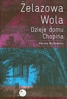 Żelazowa Wola Dzieje domu Chopina