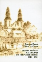 Ziemia Mińska na drodze do niepodległości 1914 - 1921