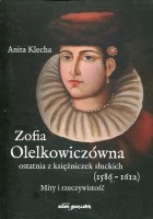 Zofia Olelkowiczówna ostatnia z księżniczek słuckich (1586-1612)