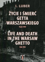 Życie i śmierć Getta Warszawskiego