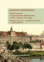 Życie muzyczne na Uniwersytecie Wrocławskim w XIX i I połowie XX wieku