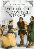 Życie polskie w dawnych wiekach