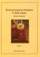 Życie prywatne Polaków w XIX wieku. Tom V